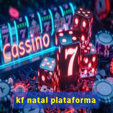 kf natal plataforma